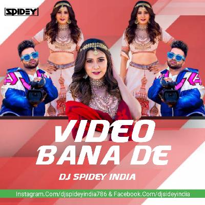 Video Bana De (Remix) Dj Spidey India